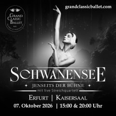 07.10.2026 - Schwanensee - Jenseits der Bühne mit Live-Streichquartett Mittwoch | 07.10.2026 | 15:00 Uhr
